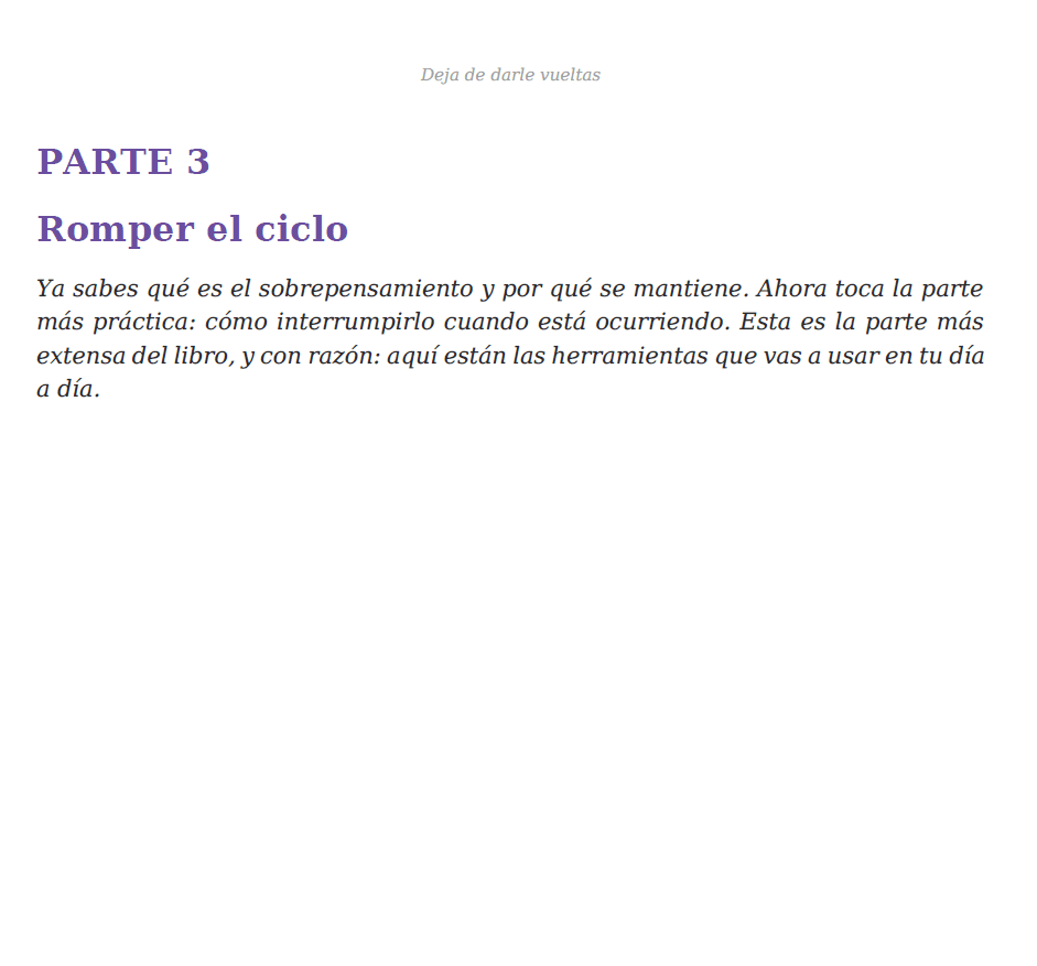Parte 3: Romper el ciclo. Herramientas prácticas para interrumpir el sobrepensamiento en la vida cotidiana.